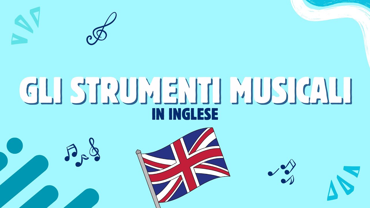 Gli STRUMENTI MUSICALI in INGLESE!