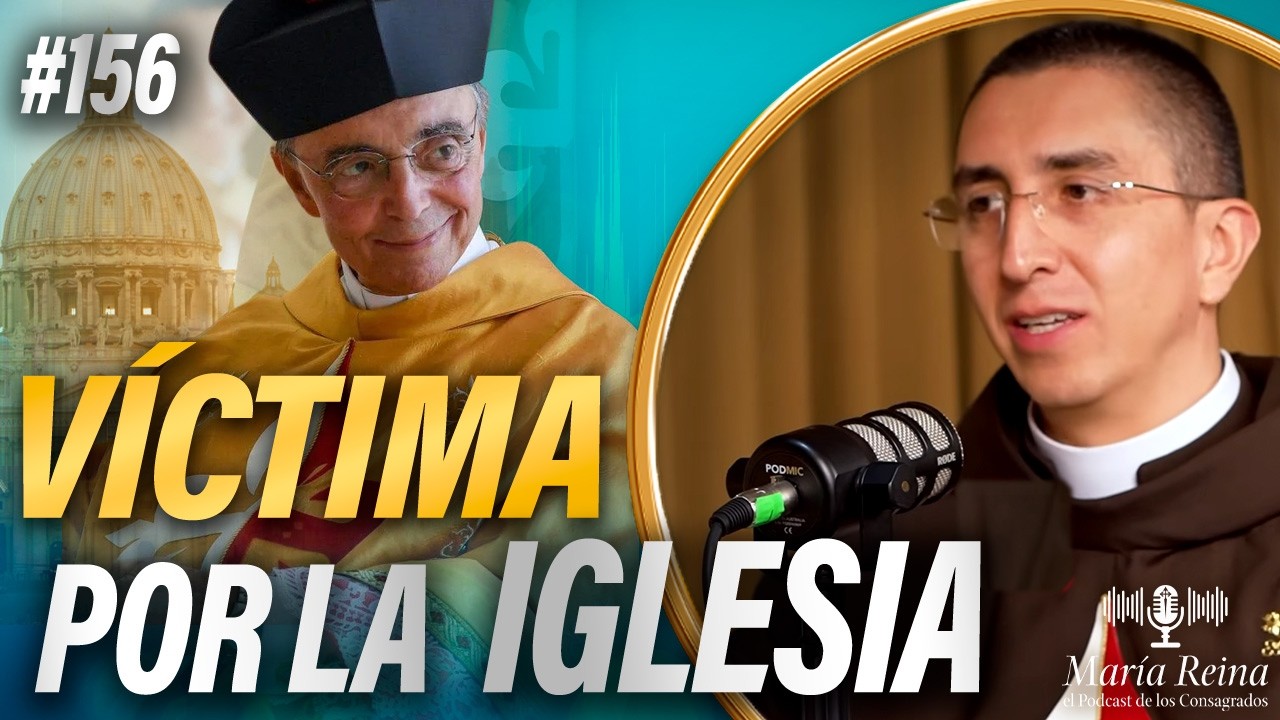 MONS. JOÃO, VÍCTIMA EXPIATORIA por la Iglesia 🎙️ PODCAST María Reina - Episodio 156