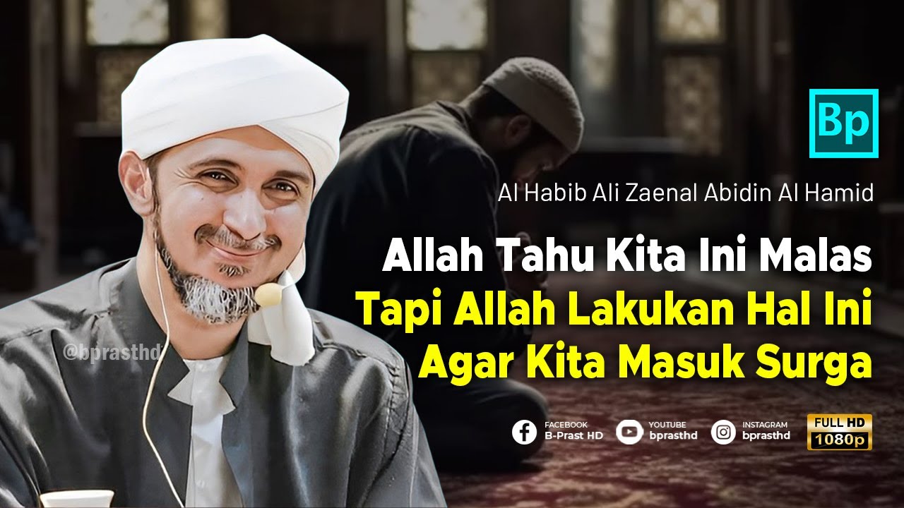 Allah Tahu Kita Malas Beribadah, Karenanya Allah Lakukan Hal Ini | Habib Ali Zaenal Abidin Al Hamid