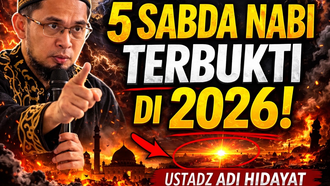5 Sabda Nabi ﷺ yang Terbukti di 2026! | Tanda Akhir Zaman Menurut Ustadz Adi Hidayat
