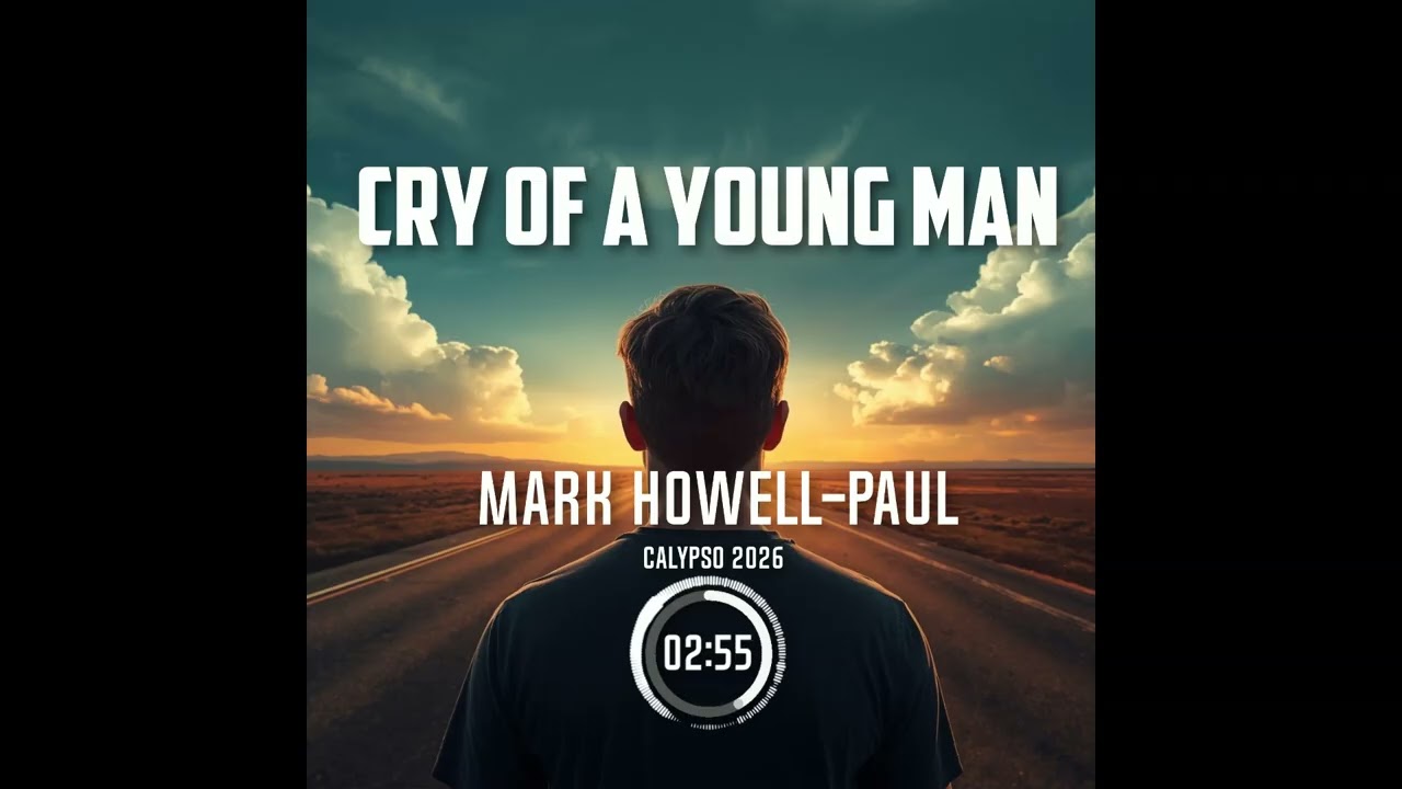 Mark Howell-Paul| Cry of a Young Man- Calypso 2026 (Official Audio)
