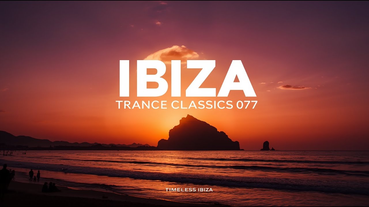 Ibiza Trance Classics 🌅 | The Golden Era Mix (1998–2006) 