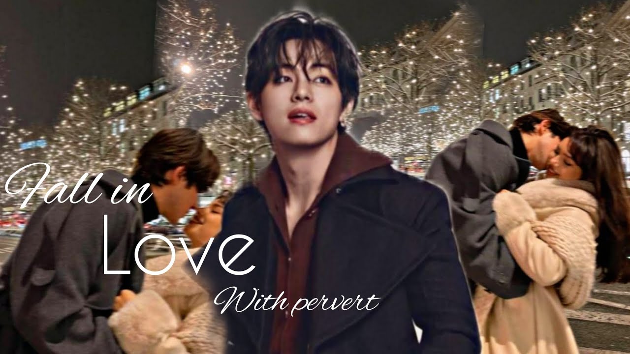 when a pervert man fall in love with innocent girl taehyung FF [ oneshots]