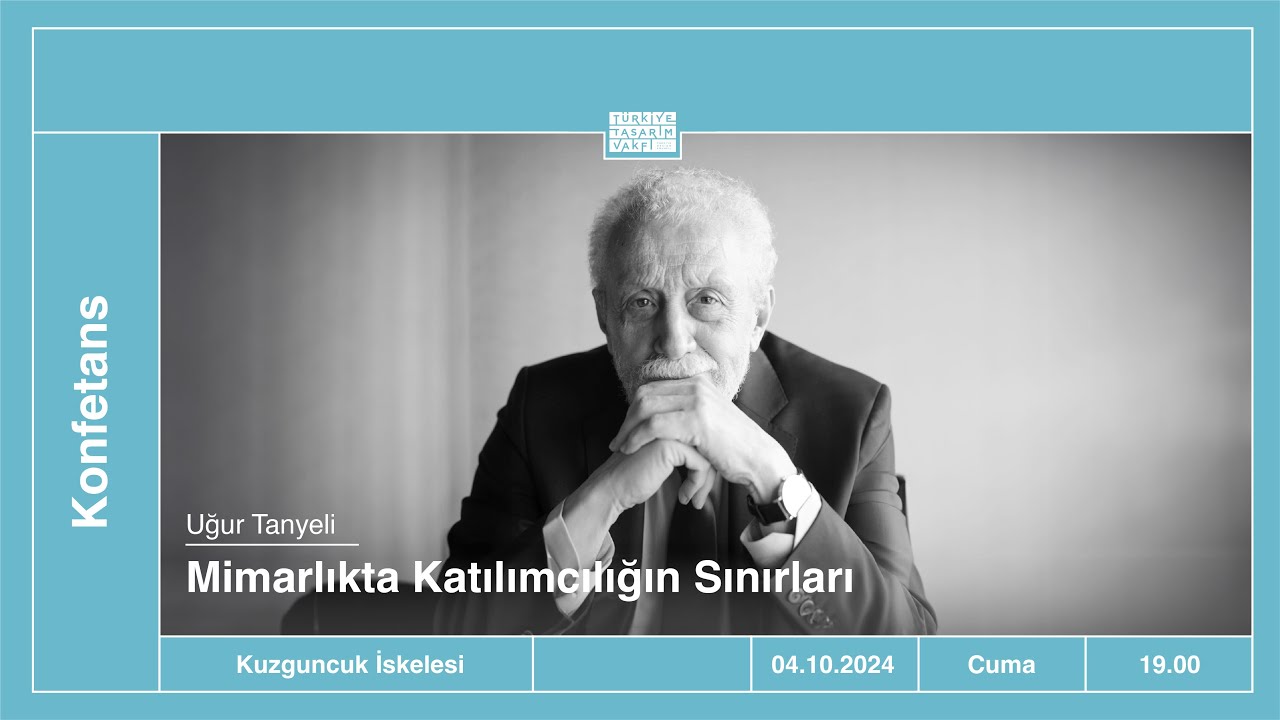 Uğur Tanyeli | Mimarlıkta Katılımcılığın Sınırları