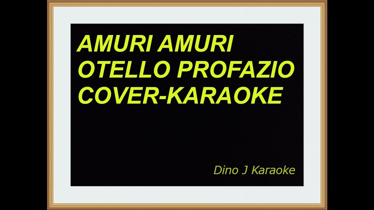 AMURI AMURI-cover karaoke fair use-OTELLO PROFAZIO