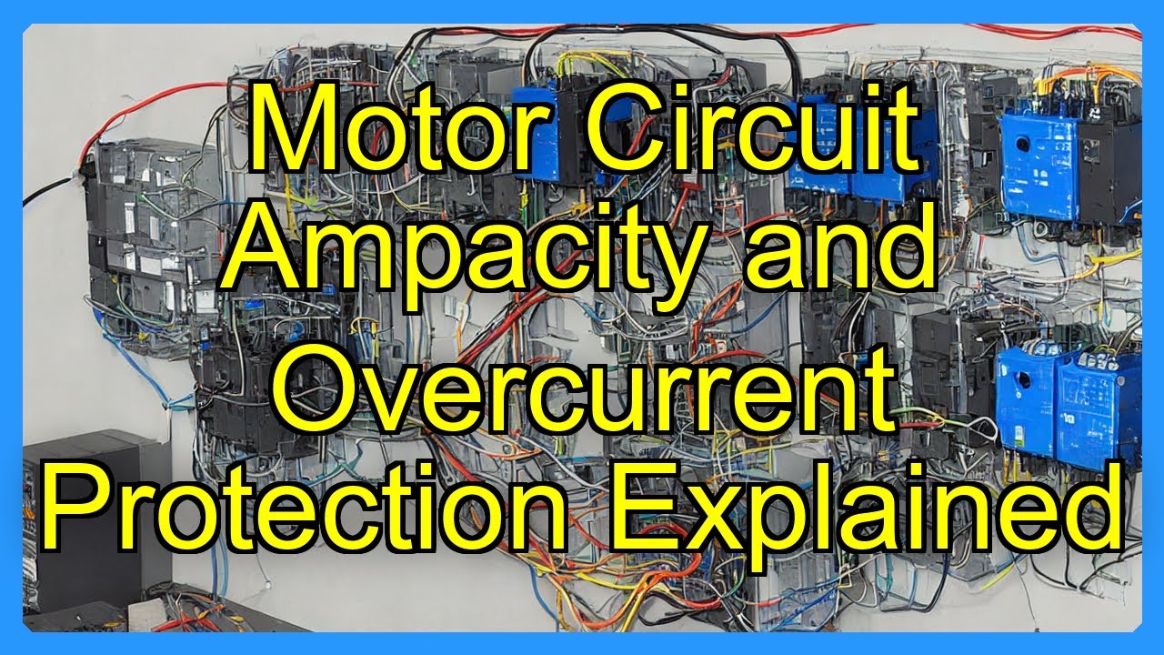 Motor Circuit Ampacity and Overcurrent Protection Explained