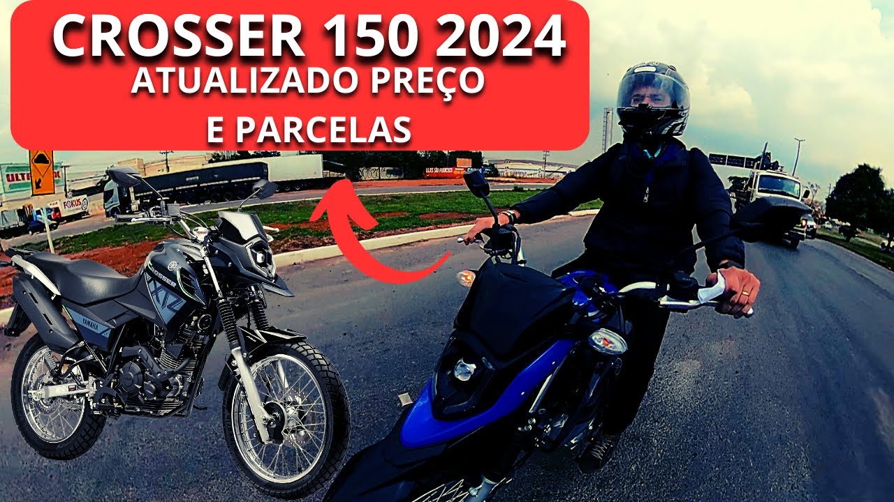 CROSSER 150 2024 TOUR COM ATUALIZAÇÃO DE PREÇO E PARCELAS