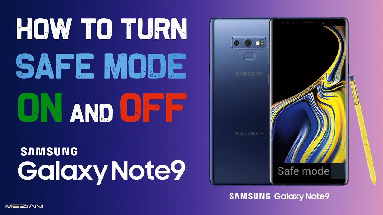 How to Turn Safe Mode On and Off on the SAMSUNG GALAXY NOTE 9