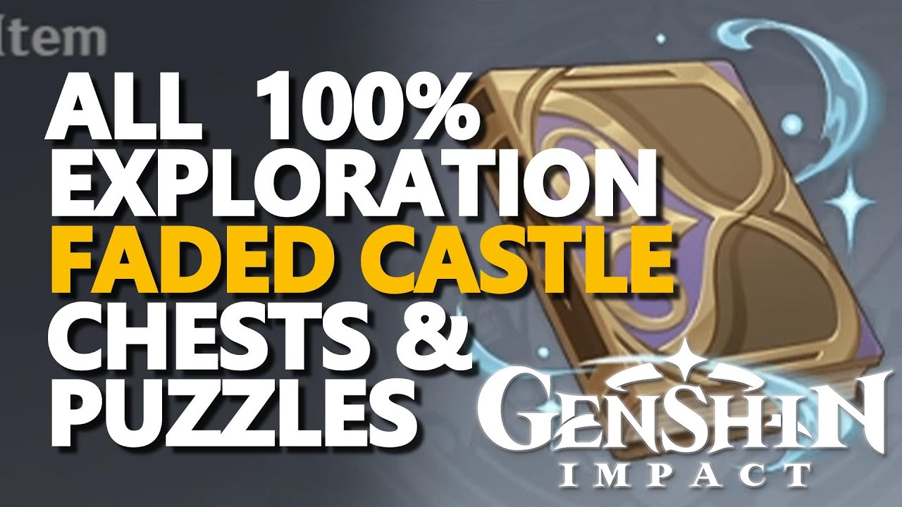All Chests Faded Castle 100% Exploration Genshin Impact