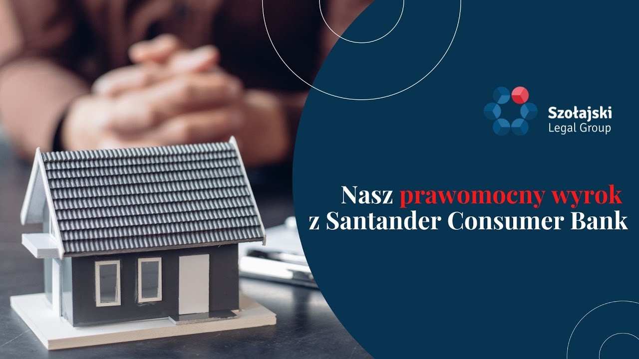 Nasz prawomocny wyrok z Santander Consumer Bank