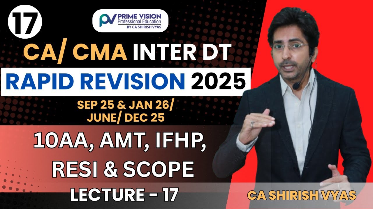 10AA, AMT, IFHP, RESI & SCOPE |CA/CMA INTER I S 25 &J 26 I J/D25 | DT I R REV I L17 ICA SHIRISH VYAS