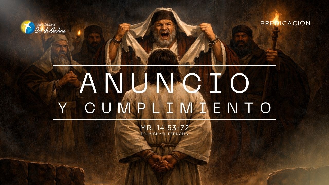 Predicación | ¡Anuncio y cumplimiento! Mr.14:53-72 | Pr. Michael Perdomo | 22 Febrero 2026