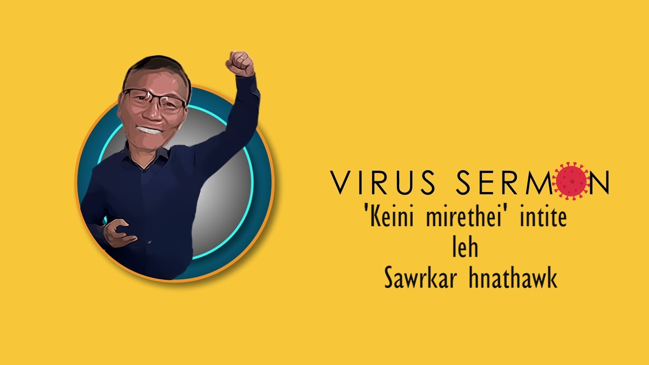 Vanneihtluanga | Virus Sermon #5 | 'Keini mirethei' intite leh sawrkar hnathawk