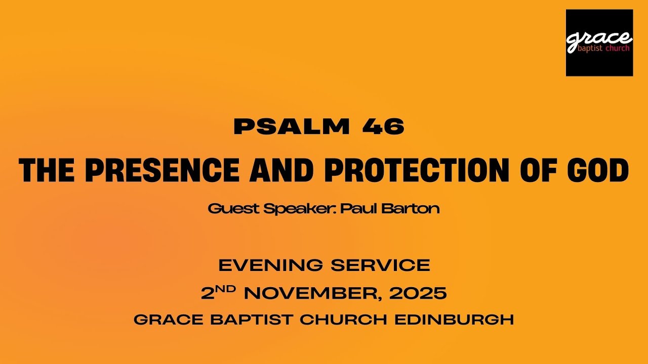 The Presence and Protection of God: Psalm 46, Guest Speaker: Paul Barton