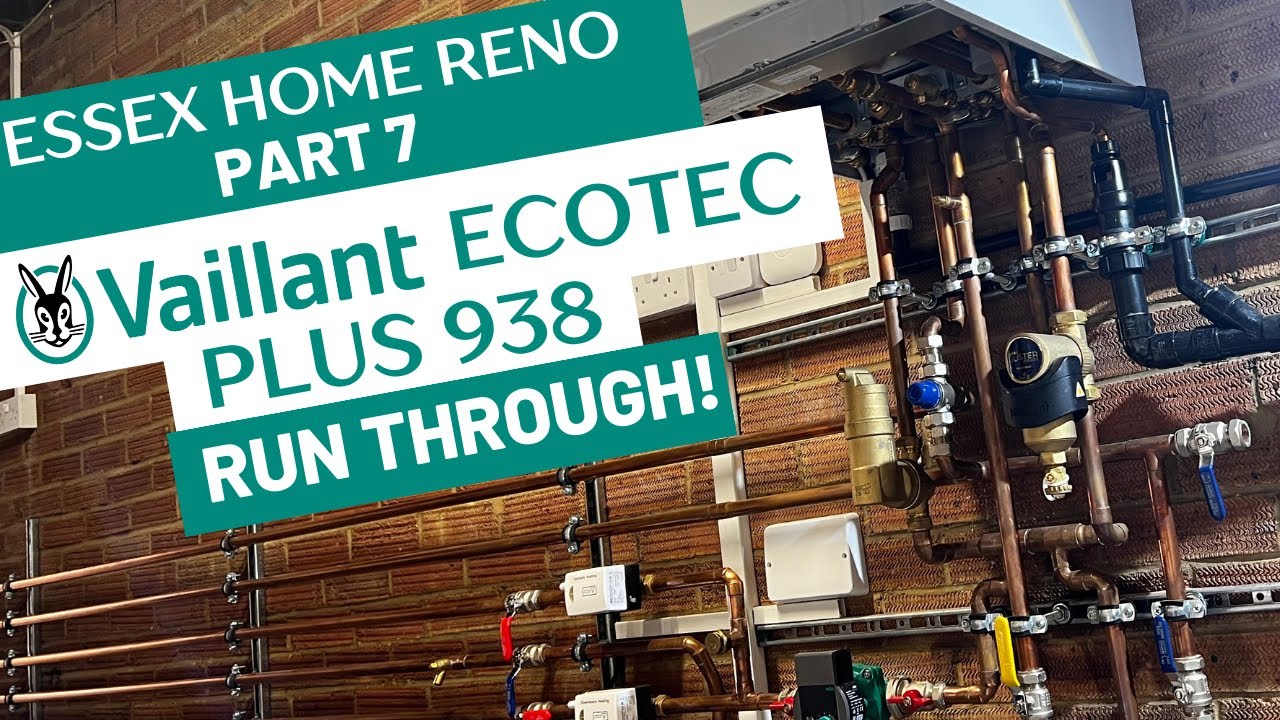 VAILLANT ECOTEC PLUS 938 RUN THROUGH | ESSEX HOUSE RENOVATION PT7