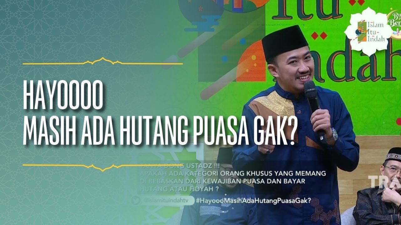 Hayoooo Masih Ada Hutang Puasa Gak? - ISLAM ITU INDAH (10/02/26) P3