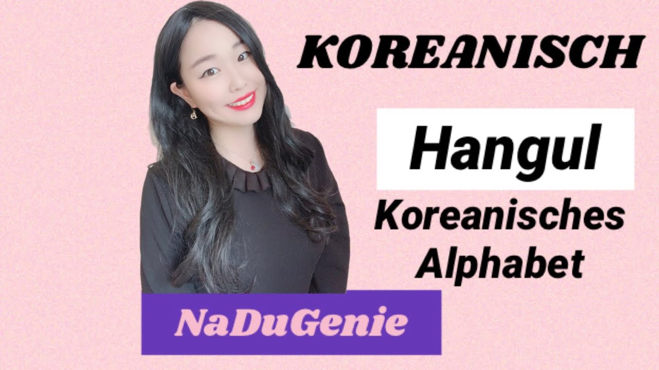 Koreanisch lernen für Anfänger - Koreanisches Alphabet 한글 Hangul