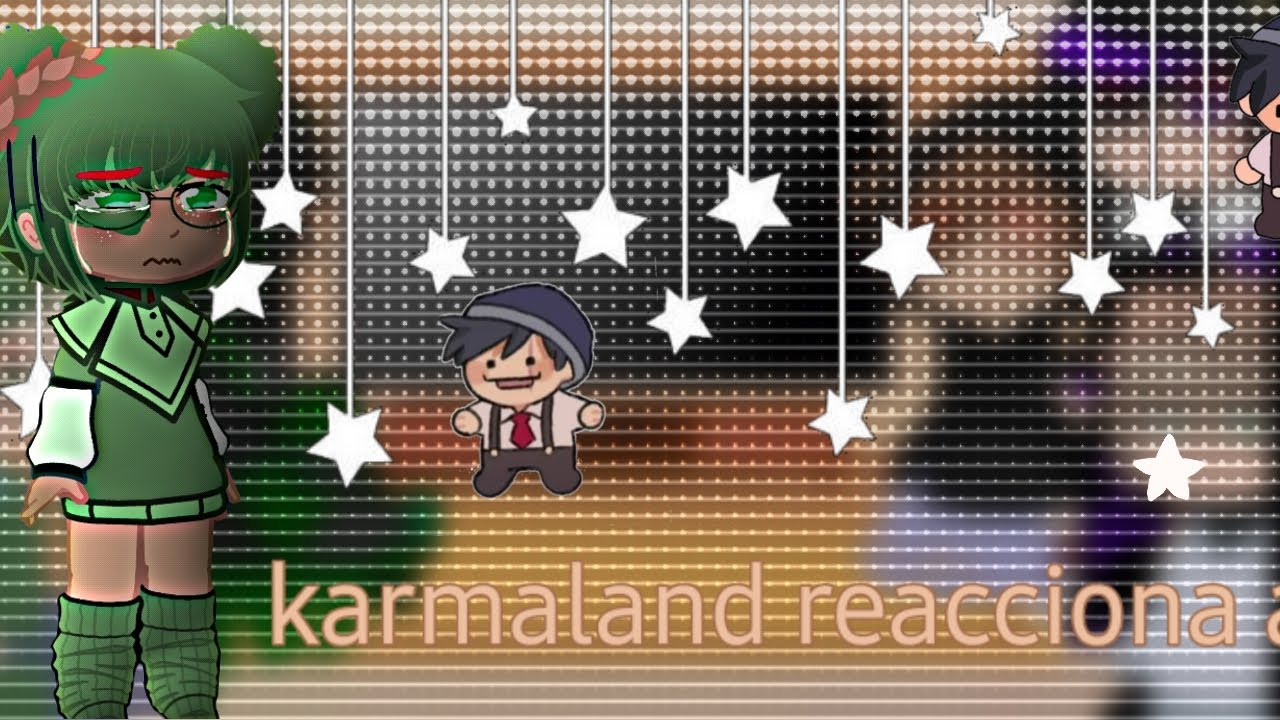 {🍃💫Karmaland reacciona a ....🍃}   -gacha nox-_Roxana_Uv-cringe?-🇦🇷  -no original -