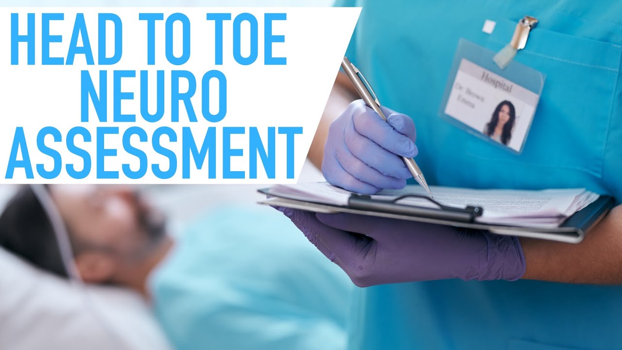 Head to Toe Neuro Assessment