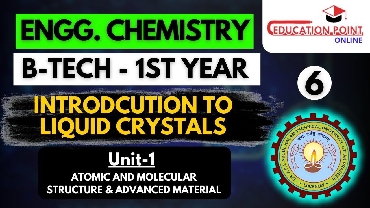 Lec 6 | Introdcution to Liquid Crystals | Engineering Chemistry AKTU B-Tech 1st year