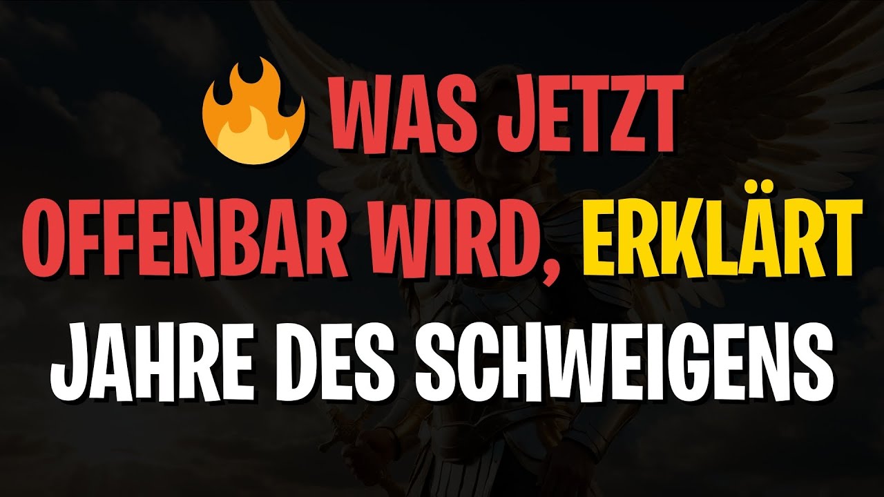 🔥 WAS JETZT OFFENBAR WIRD, ERKL&Auml;RT JAHRE DES SCHWEIGENS | Botschaften der Engel