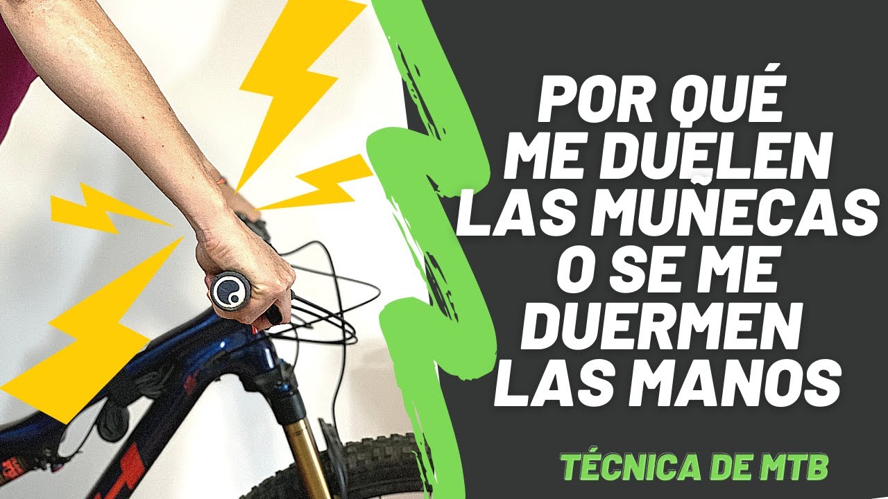 Por qué duelen las muñecas o se duermen las manos al hacer bicicleta de montaña -MTB | Laura Celdran