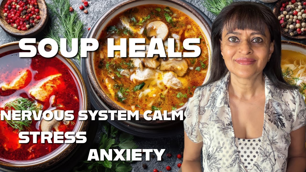HEALING SOUPS THAT ACTUALLY WORK FOR STRESS, ANXIETY AND NERVOUS SYSTEM CALM//IMPROVE HEALTH