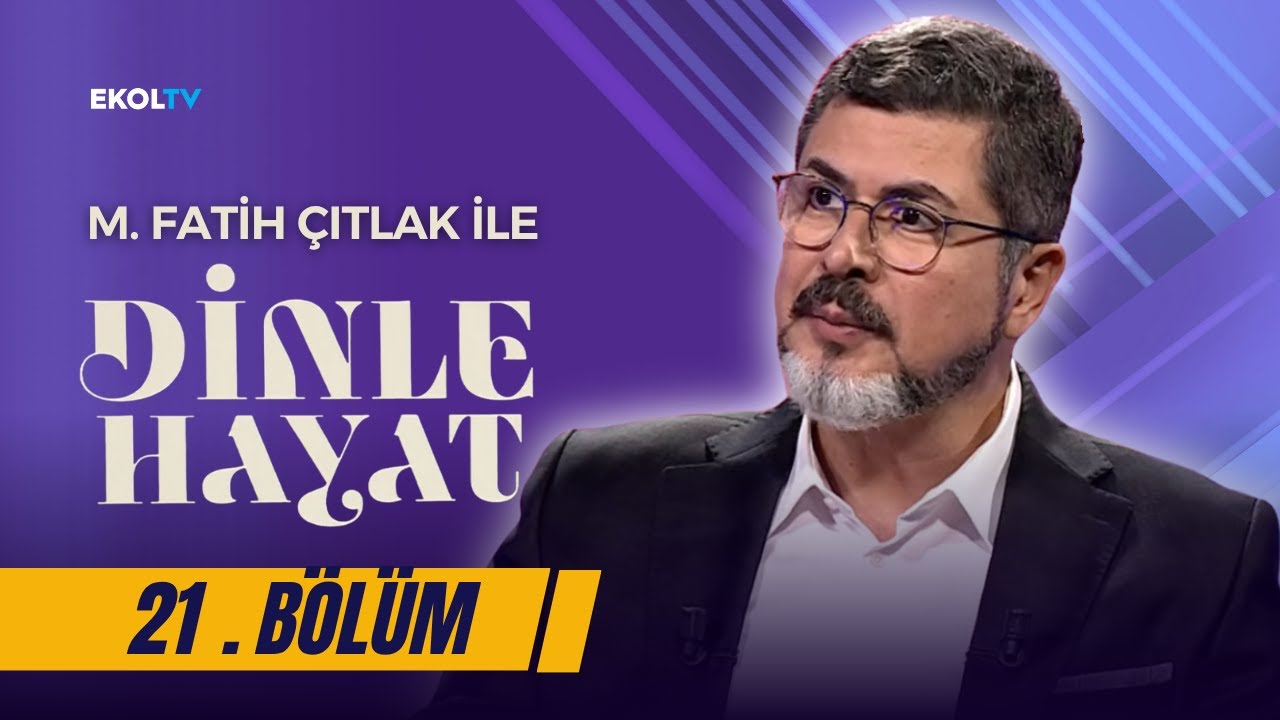 İnanç İnsanı Hür Kılar I M. Fatih Çıtlak ile Dinle Hayat I 21. Bölüm