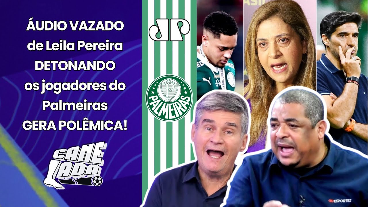 LEILA CHUTOU O BALDE!!! ÁUDIO VAZADO DETONANDO JOGADORES do PALMEIRAS GERA POLÊMICA e FERVE DEBATE!