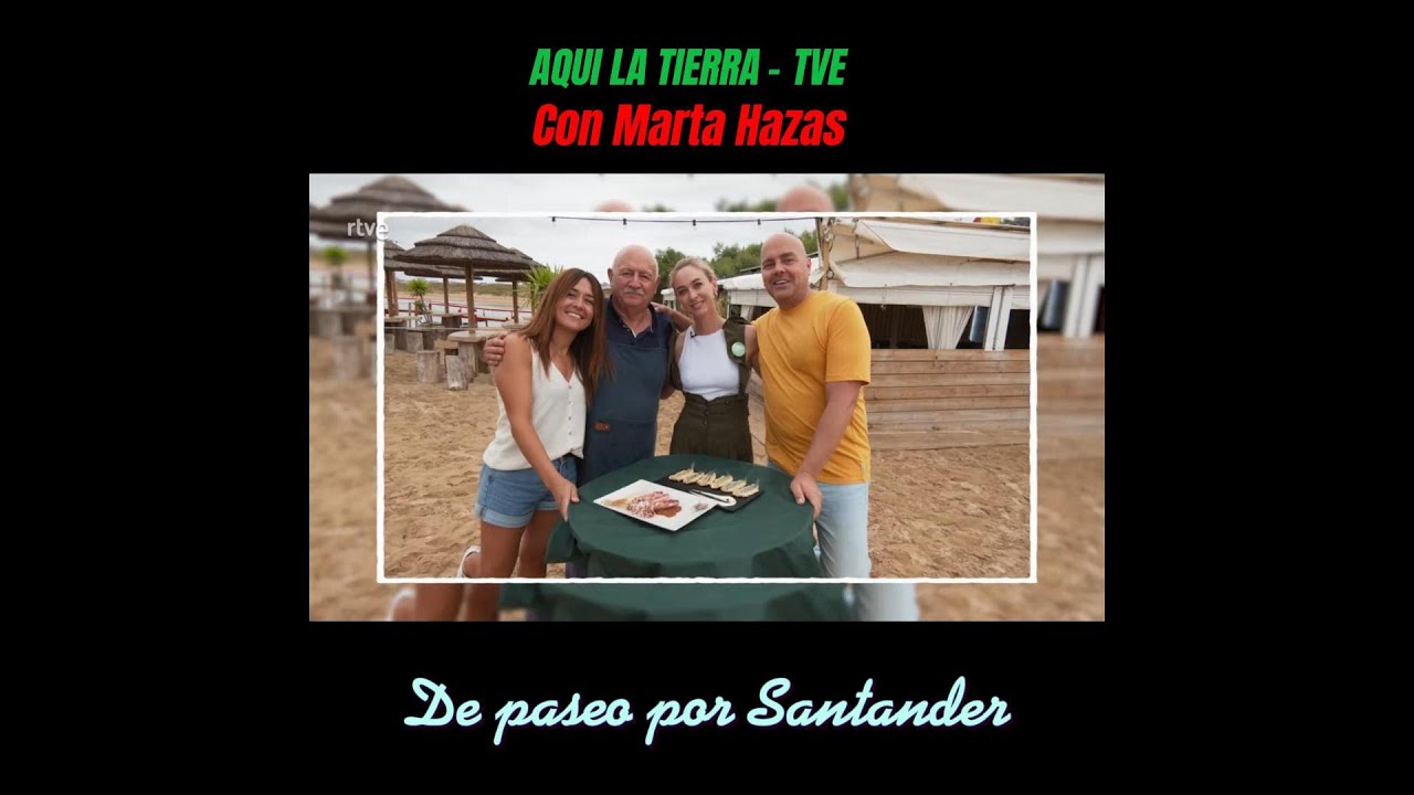 Marta Hazas - Paseando por SANTANDER con AQUI LA TIERRA de TVE