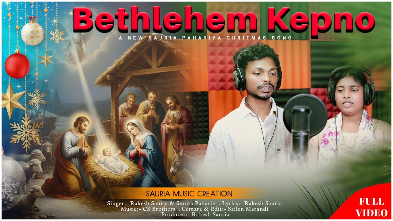 Bethlehem Kepno | New Sauria Pahariya christmas Full Video 2025 | Malto Studio version album video