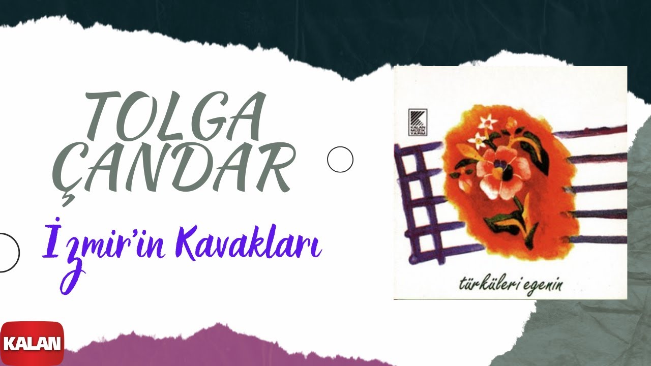 Tolga Çandar - İzmir'in Kavakları I Türküleri Ege'nin © 1993 Kalan Müzik