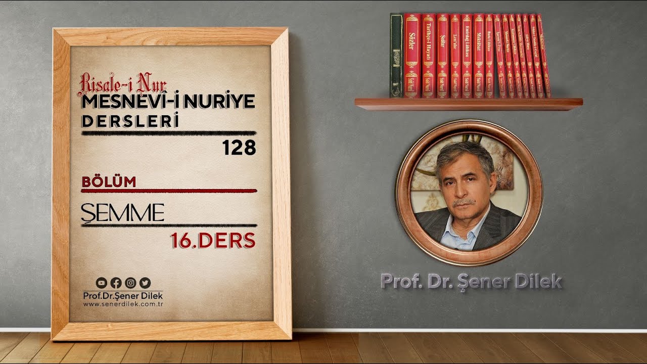 Hidayeti Kur'aniyenin Nesiminden Şemme - 16 | Mesnevi-i Nuriye Dersleri - 128 | Prof. Dr. Şener D…
