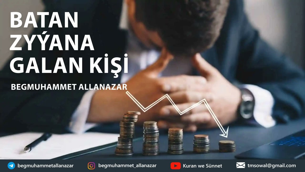 BATAN, ZYÝANA  GALAN KİŞİ |TÜRKMENÇE WAGYZ.#kuranwesunnet