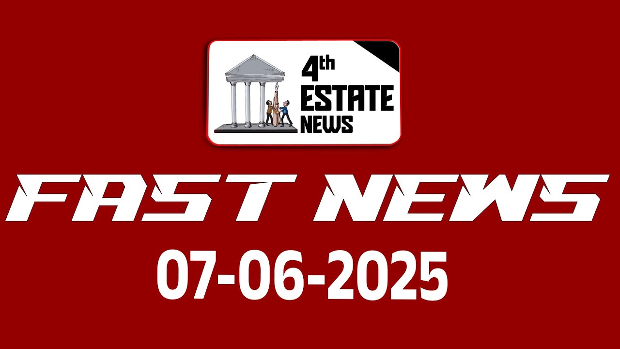 4thEstate Fast News |  07 - 06 - 2025 #4th #estate #news #speednewslive #fastnews #viralvideo