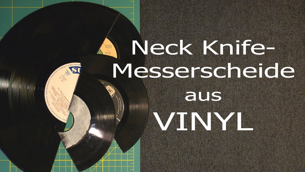 Kydex Alternative, Vinyl, Tutorial Messerscheide aus Schallplatte, Neck Knife Messerscheide, DIY