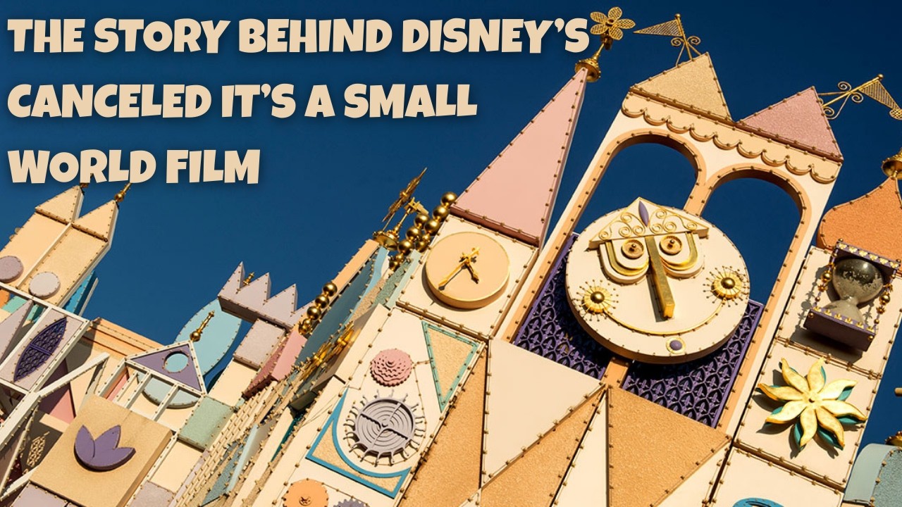 The Story Behind Disney’s Canceled It’s A Small World Film