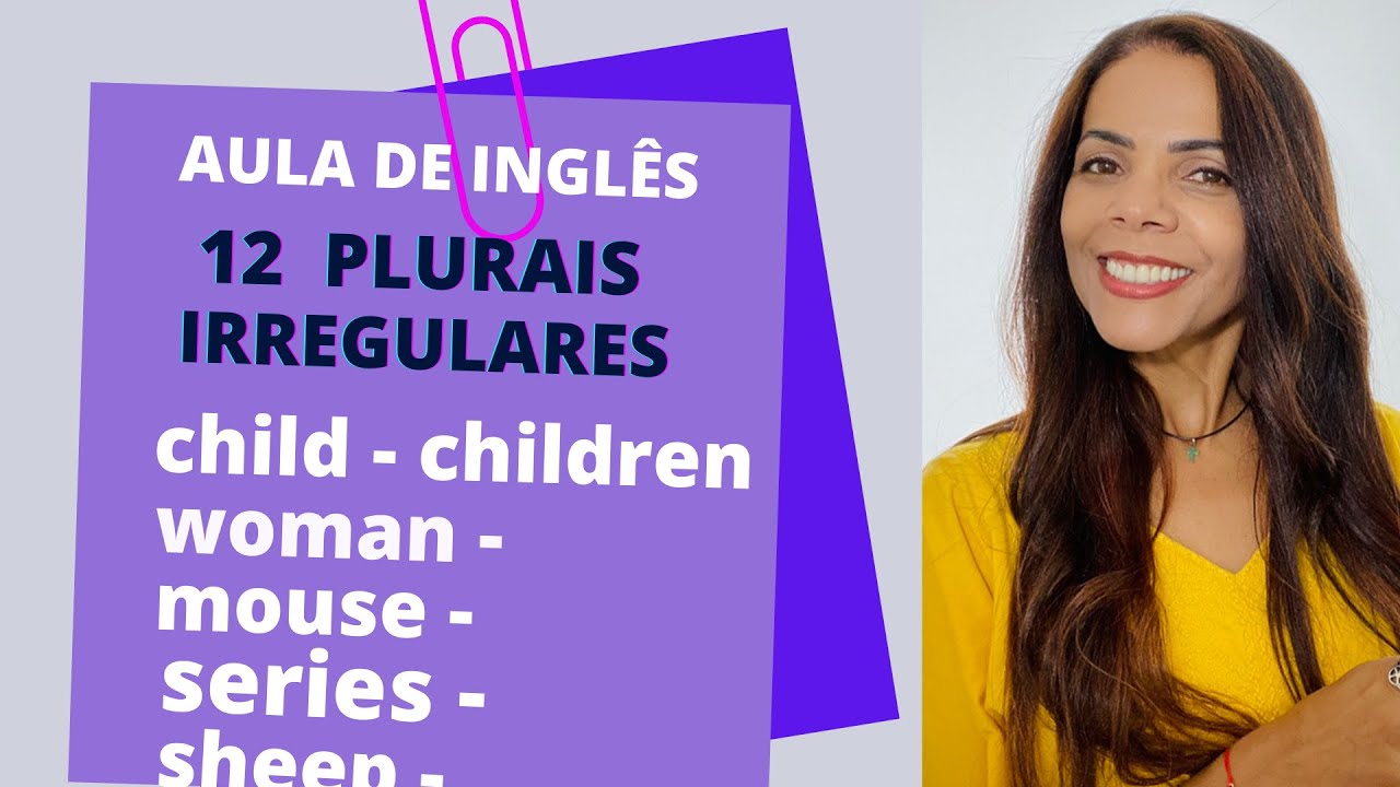 12 plurais irregulares em inglês - Como usar o plural em inglês
