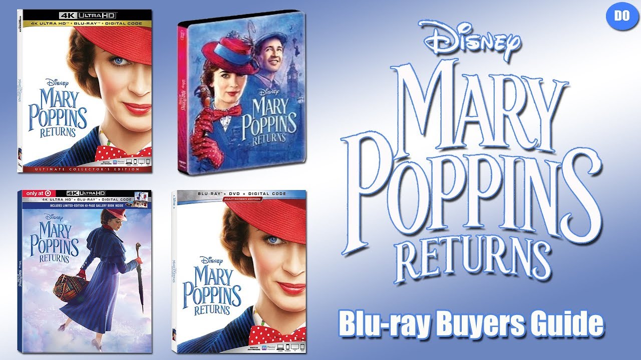 Mary Poppins Returns Blu-ray Release Date | Buyers Guide | 4K, Best Buy SteelBook, Target Exclusive