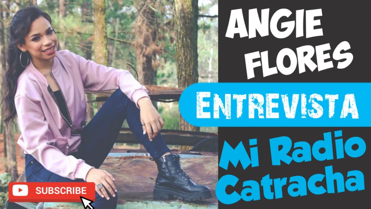 Angie Flores Entrevista Mi Radio Catracha