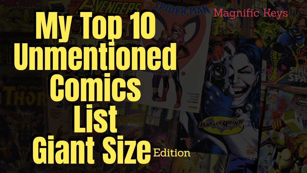 MY TOP 10 UNMENTIONABLE GIANT SIZE COMIC BOOKS!!! Enjoy!!!