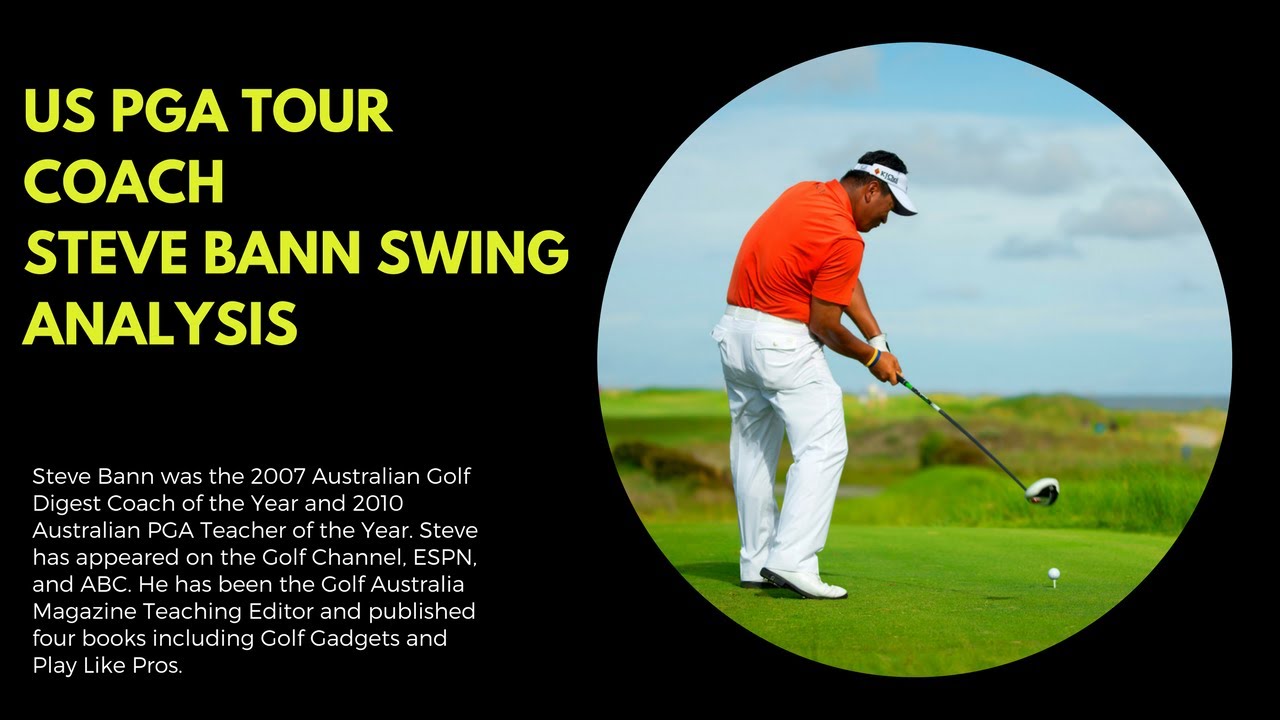 US PGA TOUR Coach Steve Bann Swing Lesson