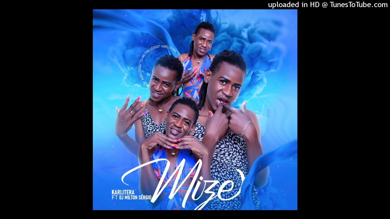 Karliteira & Dj Milton Sergio - Mizé  Prod Dj Black Py & Dj Tcalifa (Afro House)