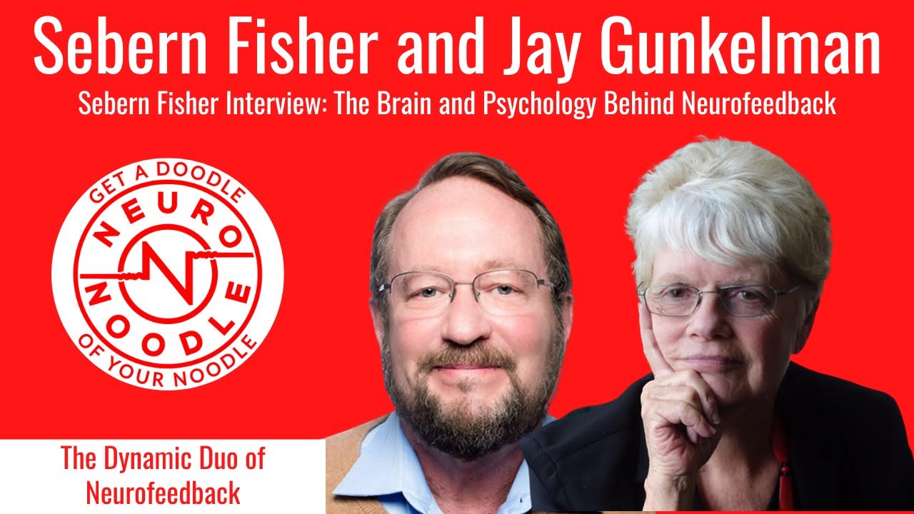 Sebern Fisher Interview: The Brain and Psychology Behind Neurofeedback