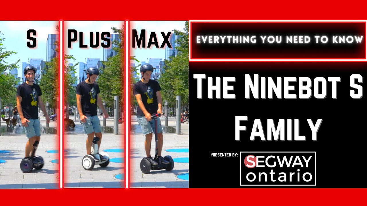 The Ninebot S, S Plus, & S Max | Buyer's Guide