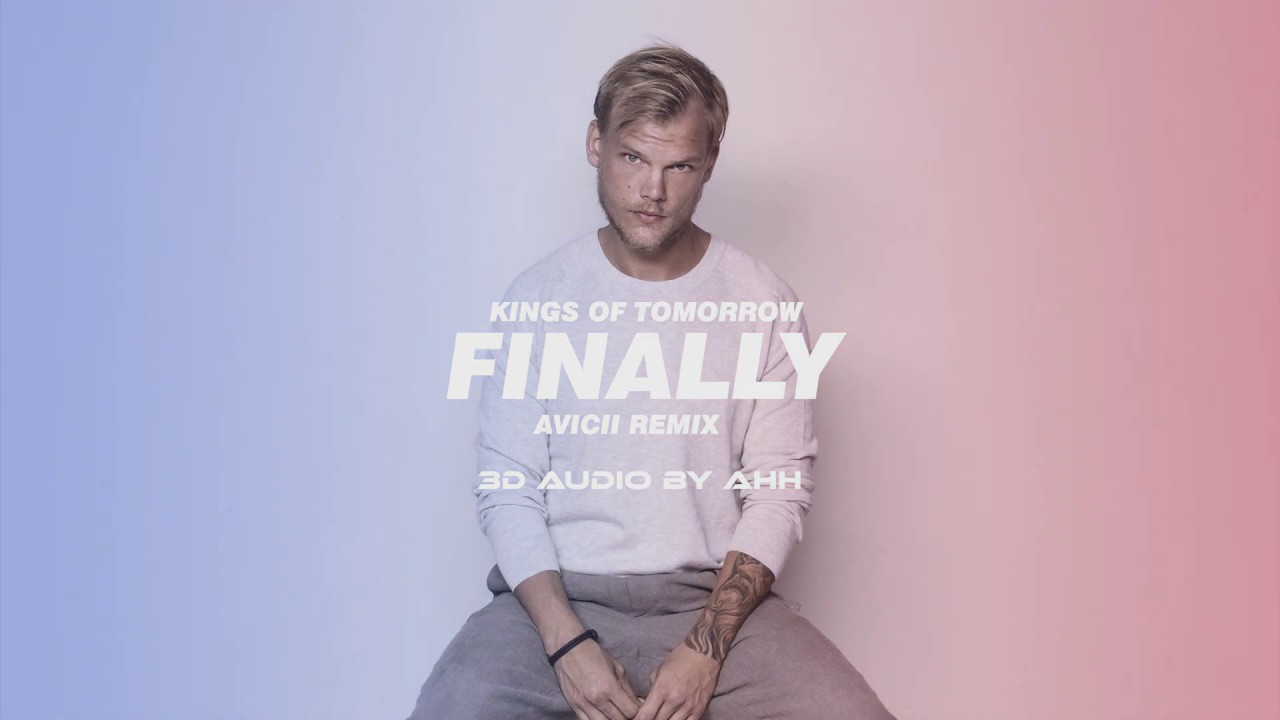 Finally (Avicii Remix) [3D Audio]