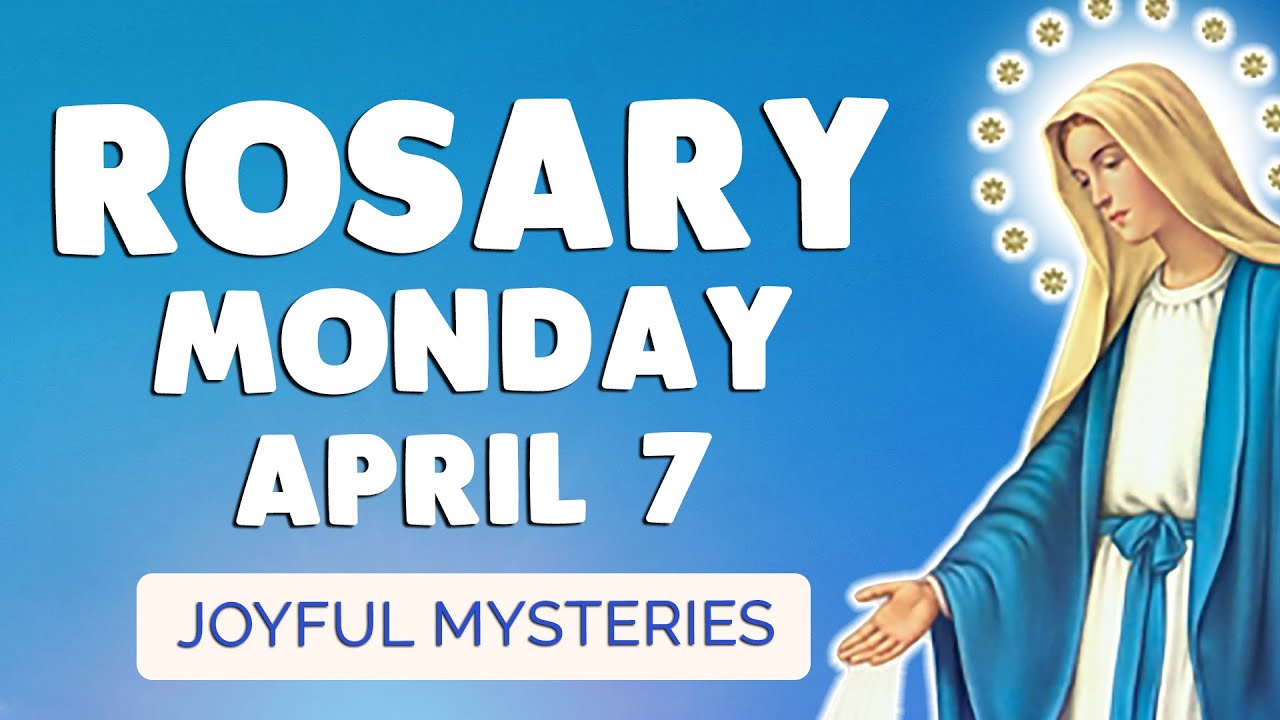 🙏 ROSARY MONDAY 🙏 Holy Rosary TODAY Joyful Mysteries April 7, 2025