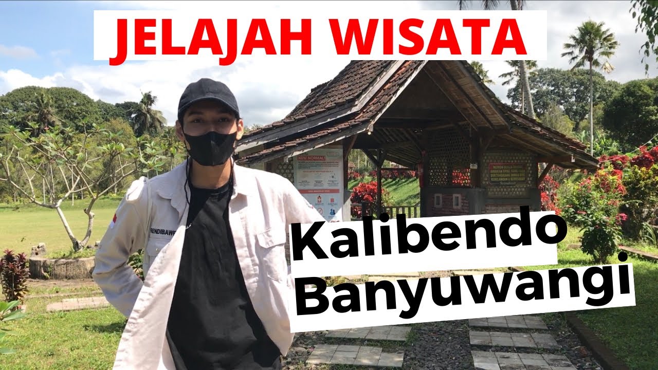 KALIBENDO BANYUWANGI | TOUR GUIDING ERA NEW NORMAL
