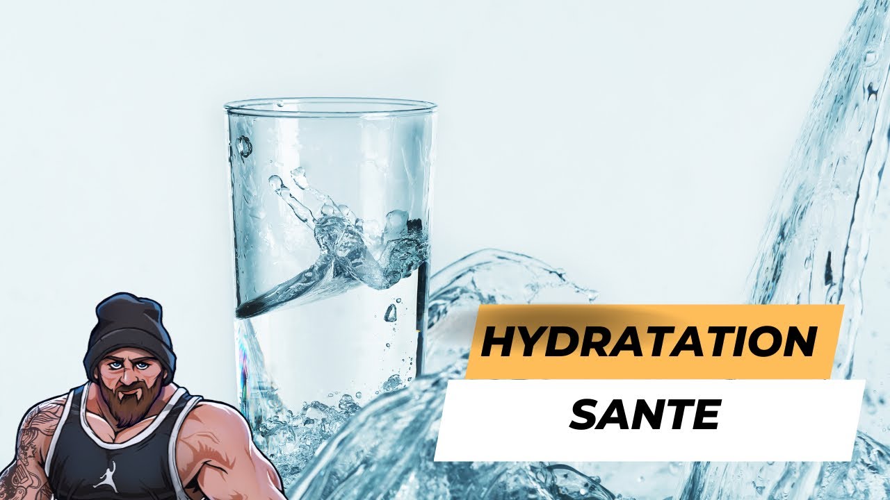 Hydratation et santé 💧