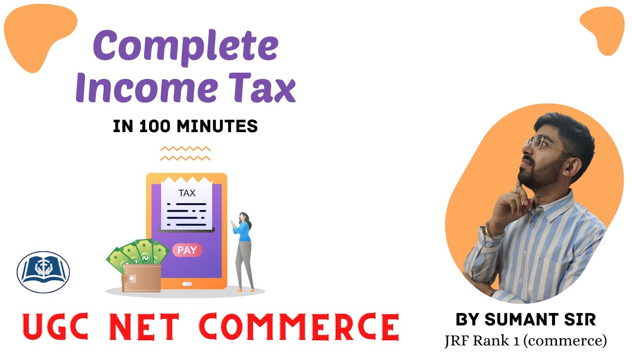 Income Tax | Complete Coverage | UGC Net Commerce